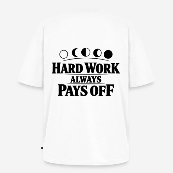 HARD WORK ALWAYS PAYS OFF Oversized T-Shirt in weiß mit Rückendruck